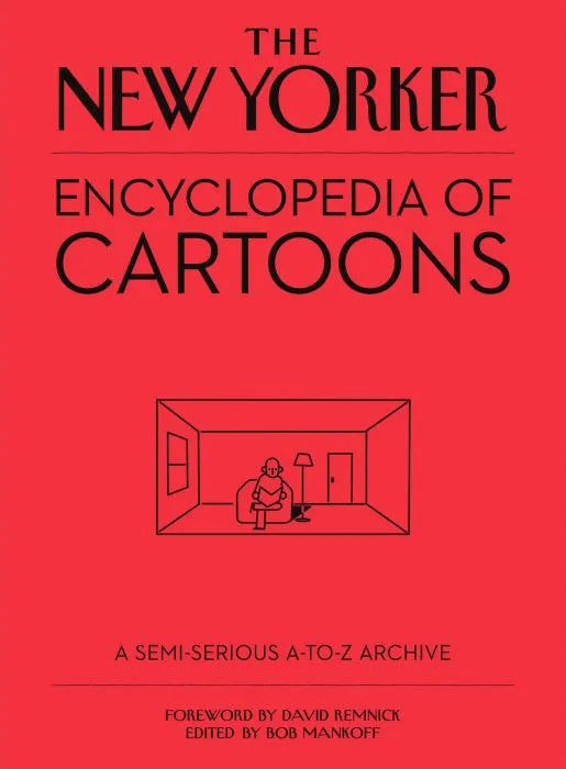The New Yorker Encyclopedia of Cartoons: A Semi-serious A-to-Z