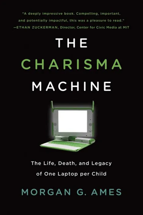 The Charisma Machine: The Life, Death, and Legacy of One Laptop