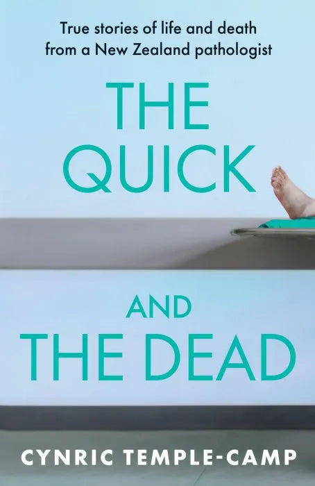 The Quick and the Dead: True stories of life and death from a